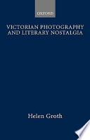 Victorian photography and literary nostalgia /