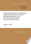 Evolutionary differentiation in morphology, vocalizations, and allozymes among nomadic sibling species in the North American red crossbill (Loxia curvirostra) complex /