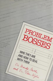 Problem bosses : who they are and how to deal with them /