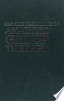 The art and technique of analytic group therapy /