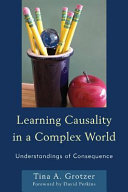 Learning causality in a complex world : understandings of consequence /