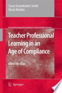 Teacher professional learning in an age of compliance : mind the gap /