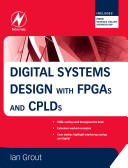 Digital systems design with FPGAs and CPLDs /