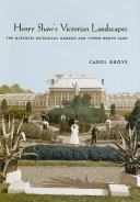 Henry Shaw's Victorian landscapes : the Missouri Botanical Garden and Tower Grove Park /