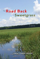The road back to Sweetgrass : a novel /