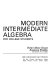 Modern intermediate algebra for college students /