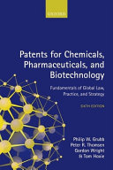 Patents for chemicals, pharmaceuticals, and biotechnology : fundamentals of global law, practice, and strategy.
