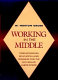 Working in the middle : strengthening education and training for the mid-skilled labor force /