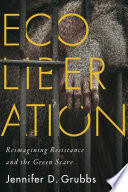 Ecoliberation : reimagining resistance and the green scare /