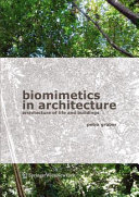 Biomimetics in architecture : architecture of life and buildings /