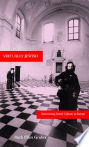 Virtually Jewish : reinventing Jewish culture in Europe /