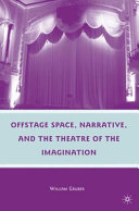 Offstage space, narrative, and the theatre of the imagination /