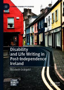 Disability and life writing in post-independence Ireland /