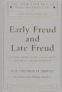 Early Freud and late Freud : reading anew Studies on hysteria and Moses and monotheism /