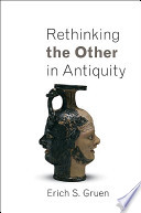 Rethinking the other in antiquity /