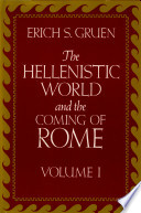 The Hellenistic world and the coming of Rome /