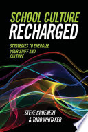 School culture recharged : strategies to energize your staff and culture /