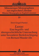 Luxus : eine begriffs- und ideengeschichtliche Untersuchung unter besonderer Berücksichtigung von Bernard Mandeville /