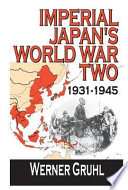 Imperial Japan's World War Two, 1931-1945 /