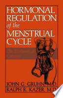Hormonal regulation of the menstrual cycle : the evolution of concepts /