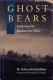 Ghost bears : exploring the biodiversity crisis /