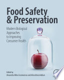 Food safety and preservation : modern biological approaches to improving consumer health /