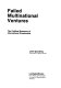 Failed multinational ventures : the political economy of international divestments /