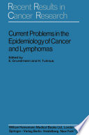 Current Problems in the Epidemiology of Cancer and Lymphomas /