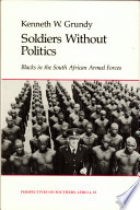 Soldiers without politics : Blacks in the South African armed forces /