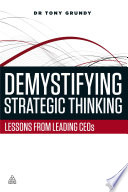 Demystifying strategic thinking : lessons from leading CEOs /