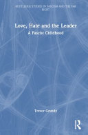 Love, hate and the leader : a fascist childhood /