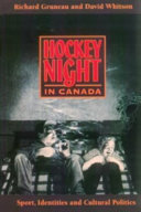 Hockey night in Canada : sport, identities, and cultural politics /