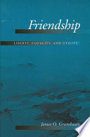 Friendship : liberty, equality, and utility /