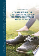 Constructing the Adolescent Reader in Contemporary Young Adult Fiction /