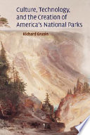Culture, technology, and the creation of America's national parks /