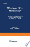 Proceedings of the Sixth Symposium on Mössbauer Effect Methodology New York City, January 25, 1970 /