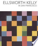 Ellsworth Kelly in San Francisco /