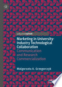 Marketing in University-Industry Technological Collaboration : Communication and Research Commercialization  /