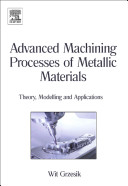 Advanced machining processes of metallic materials : theory, modelling and applications /
