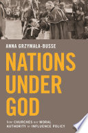 Nations under God : how churches use moral authority to influence policy /