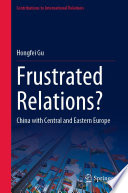 Frustrated Relations? : China with Central and Eastern Europe /