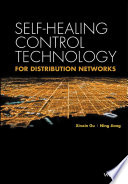 Self-healing control technology for distribution networks /