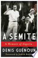 A Semite : a memoir of Algeria /