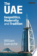 The UAE : geopolitics, modernity and tradition /