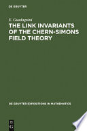 The link invariants of the Chern-Simons field theory : new developments in topological quantum field theory /
