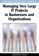 Managing very large IT projects in businesses and organizations /