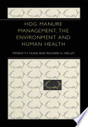 Hog Manure Management, the Environment and Human Health /