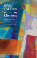 Ethics and form in fantasy literature : Tolkien, Rowling and Meyer /