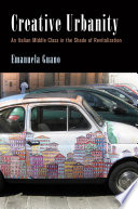 Creative urbanity : an Italian middle class in the shade of revitalization /