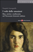 I volti delle emozioni : riso, sorriso e malinconia nel Novecento letterario italiano /